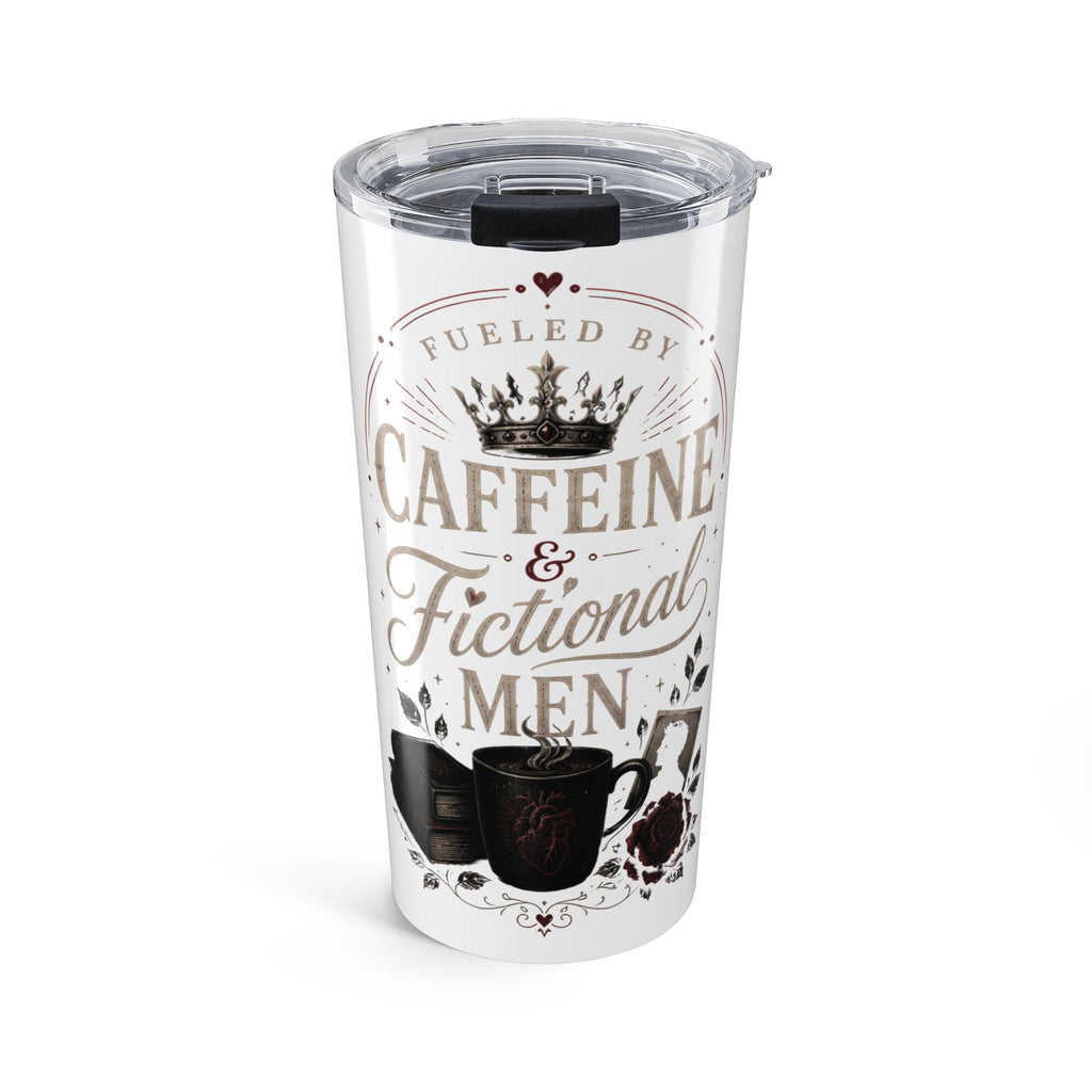 20oz Tumbler — Fueled by Caffeine & Fictional Men