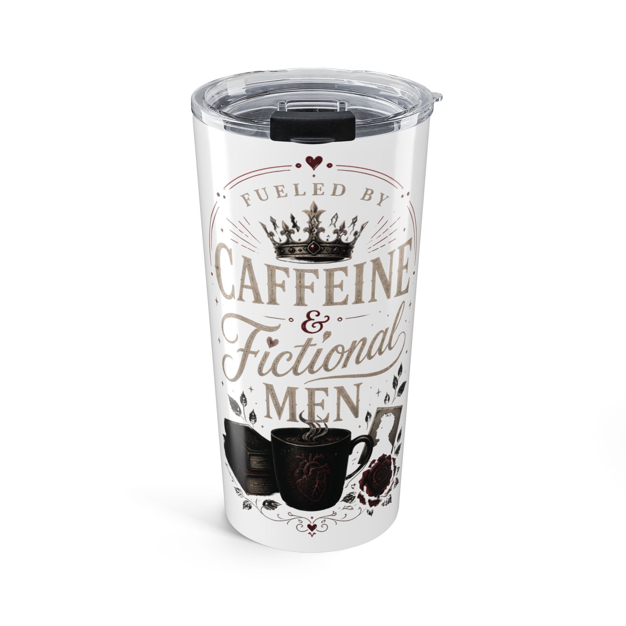 20oz Tumbler — Fueled by Caffeine & Fictional Men