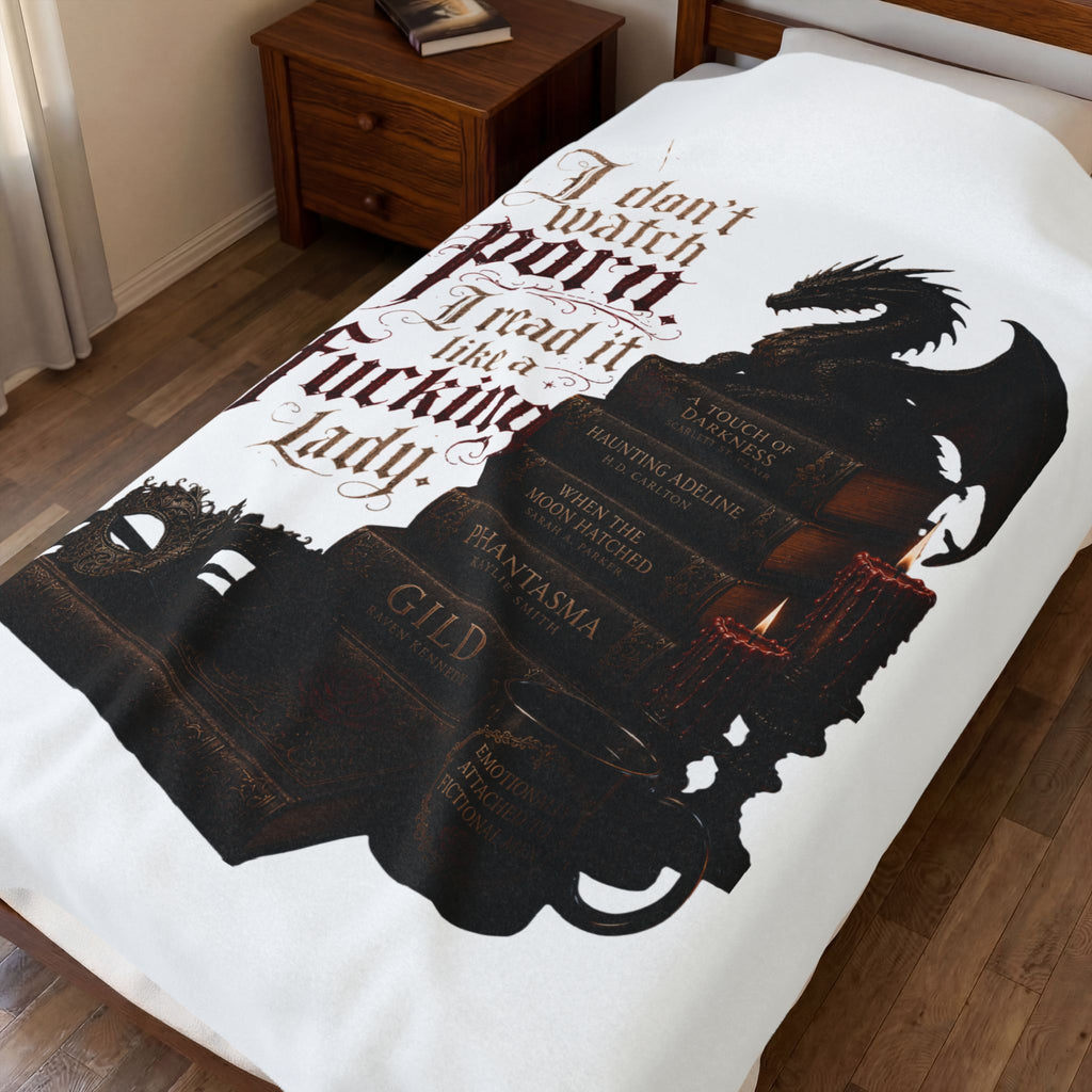"I Don't Watch Porn, I Read It Like a F***ing Lady" blanket (30x40)"  (50x60)"  (60x80)"