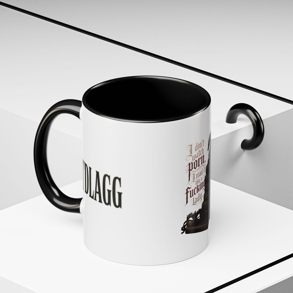 "I Don't Watch Porn, I Read It Like a Fucking Lady" Mug