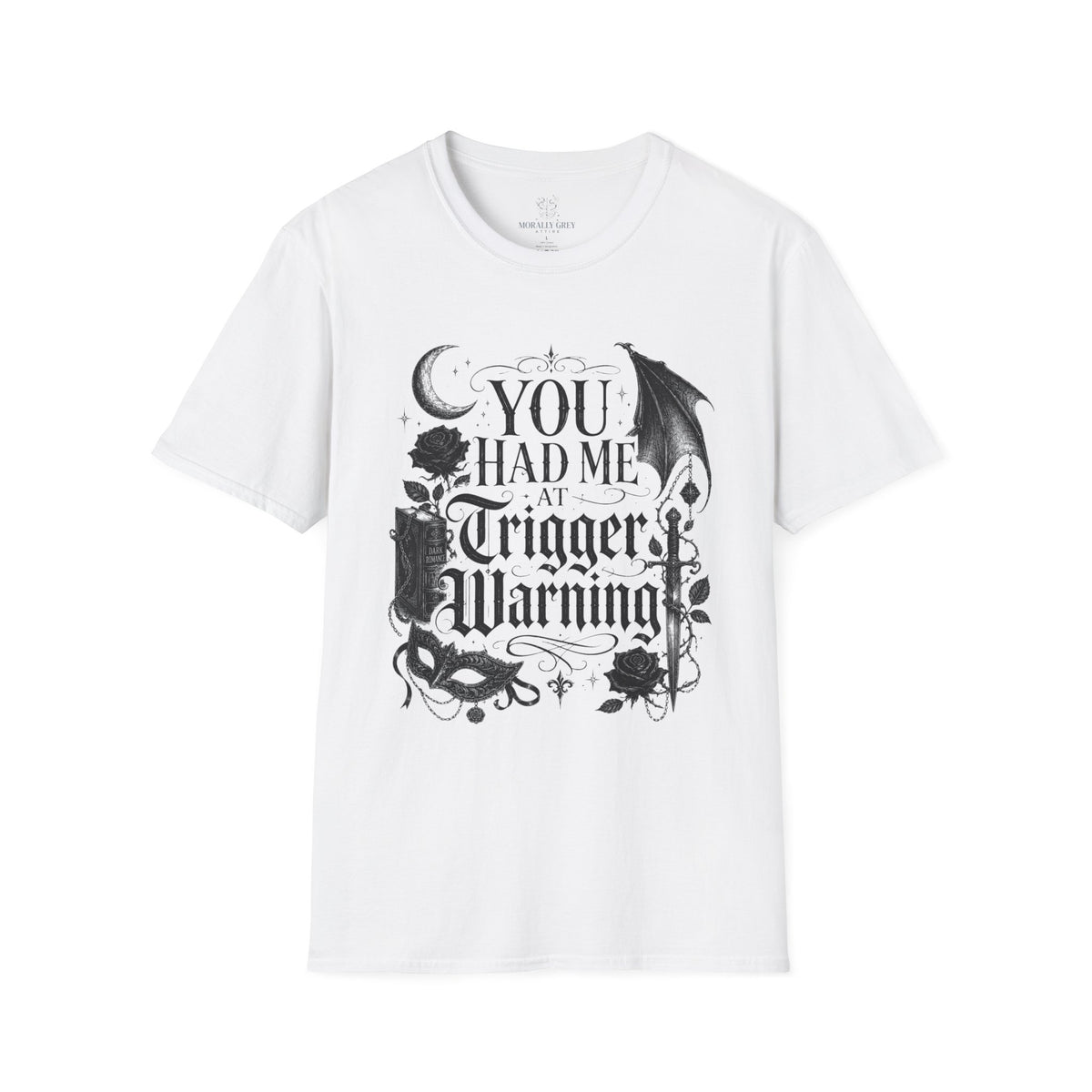 You Had Me at Trigger Warning T‑Shirt