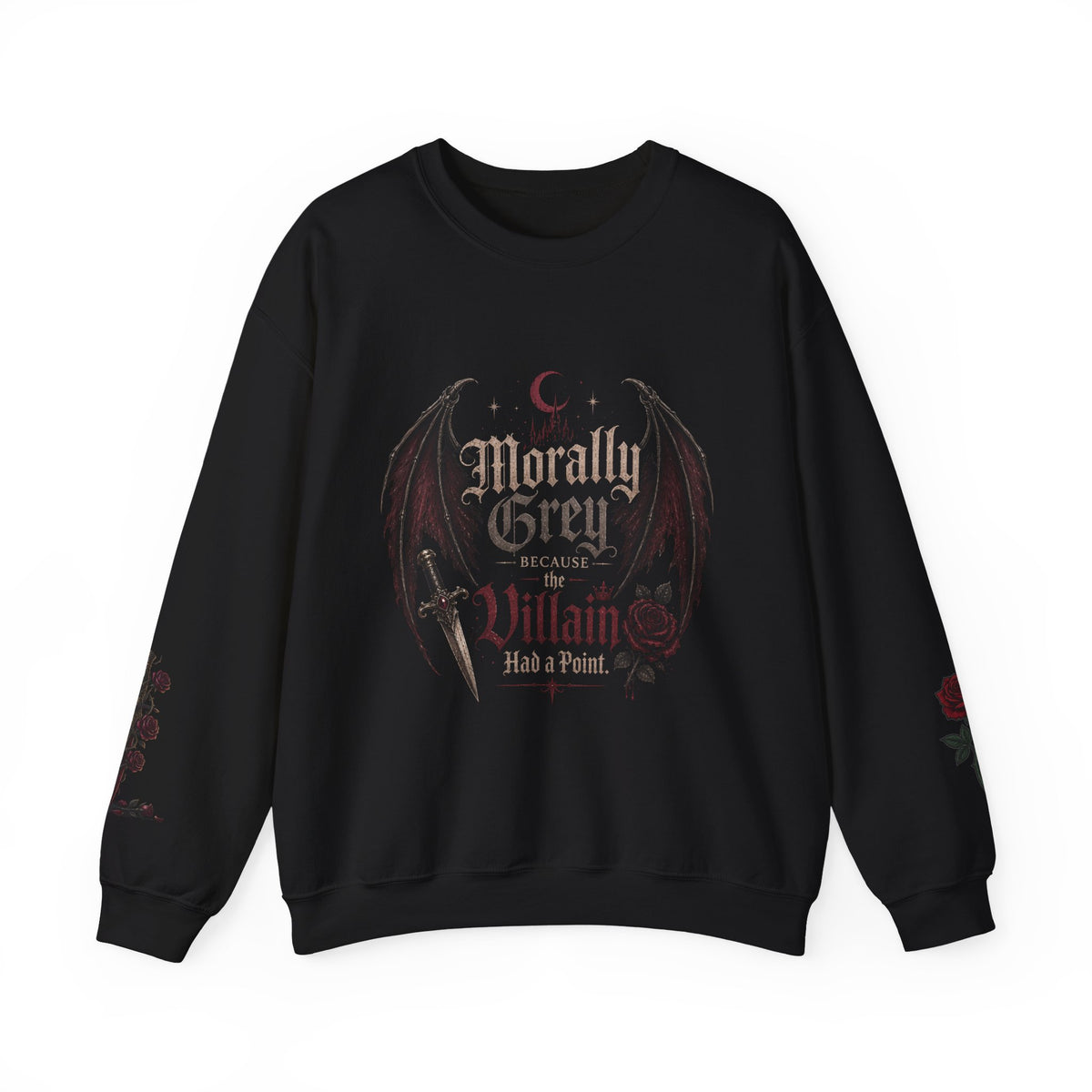 Morally Grey Because Villain Has a Point Crewneck Sweatshirt