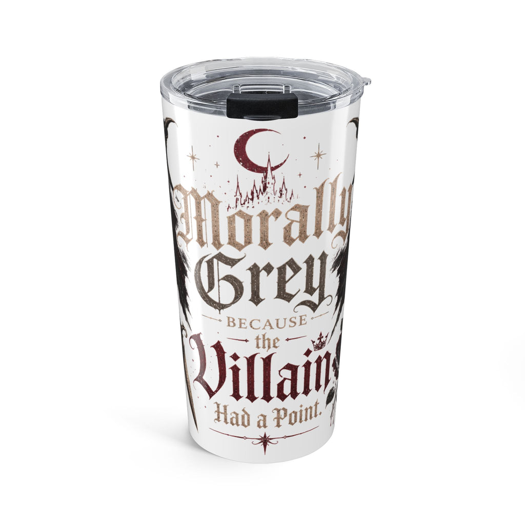 20oz Tumbler — Morally Grey Because the Villain Had a Point