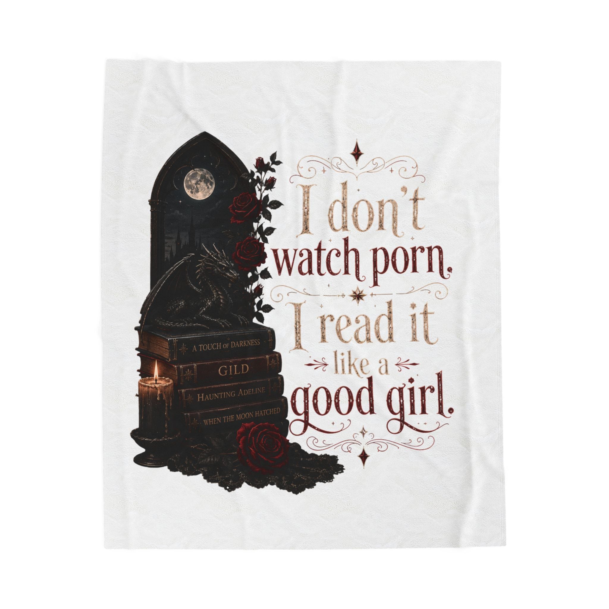 “I Don’t Watch Porn. I Read It Like a Good Girl.” Blanket (30x40)"  (50x60)"  (60x80)"
