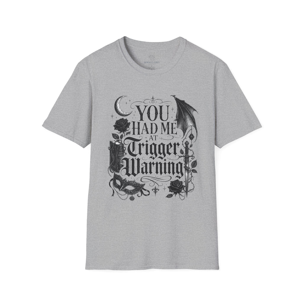 You Had Me at Trigger Warning T‑Shirt