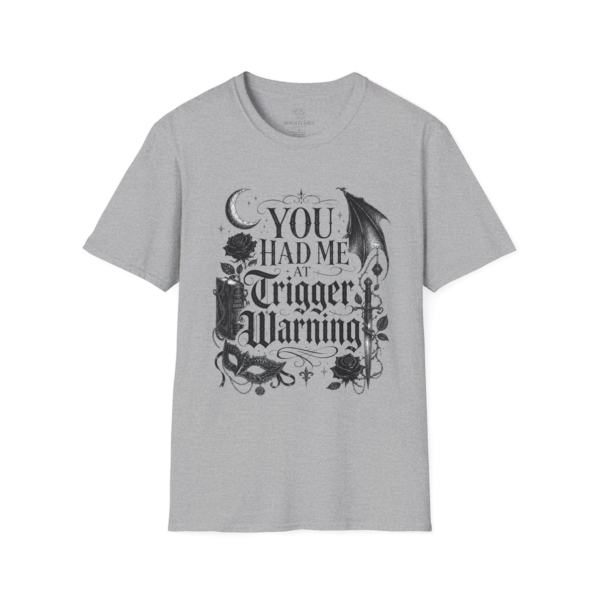 You Had Me at Trigger Warning T‑Shirt