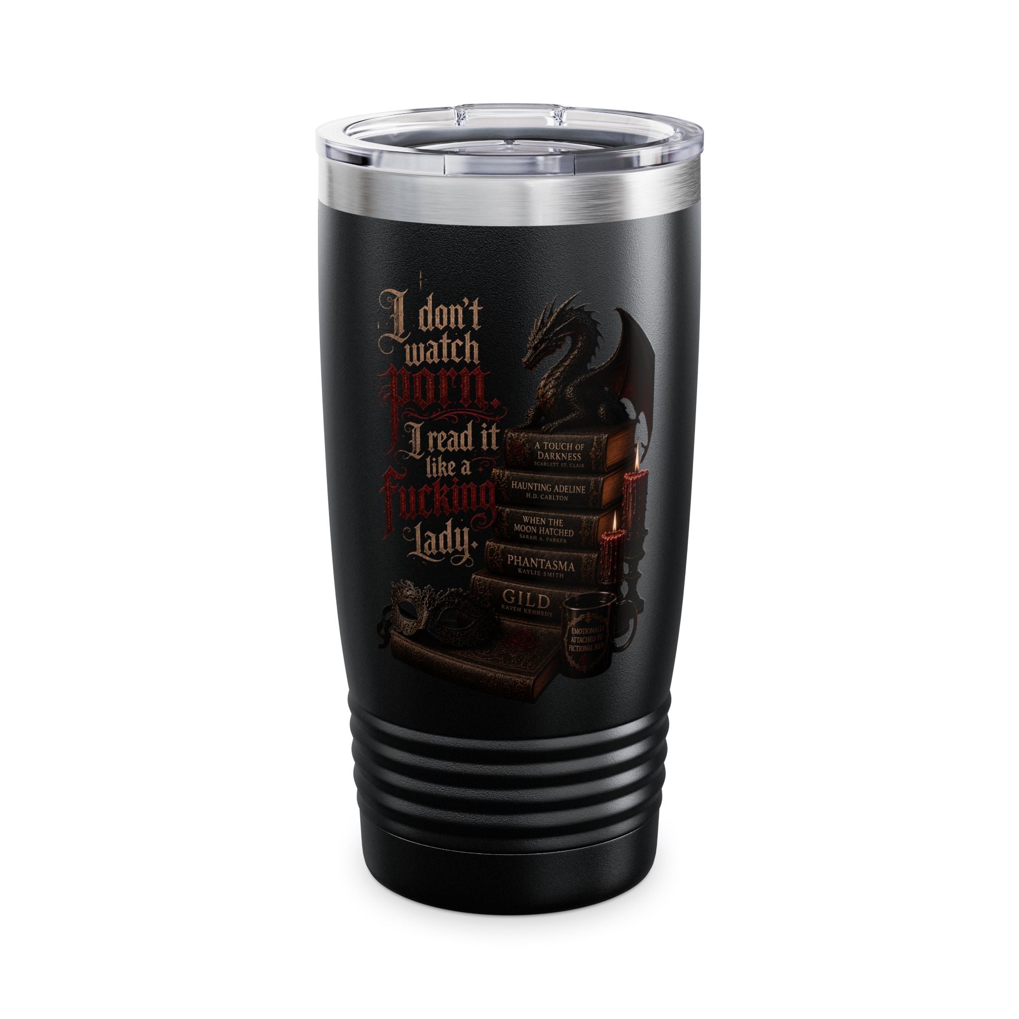 20oz  — "I don't watch porn. I read it like a fucking lady."