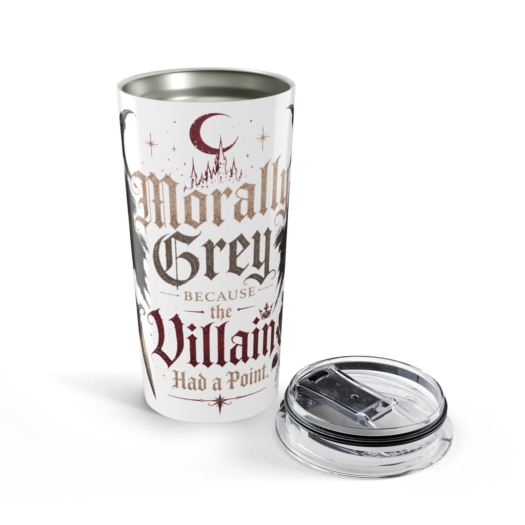 20oz Tumbler — Morally Grey Because the Villain Had a Point
